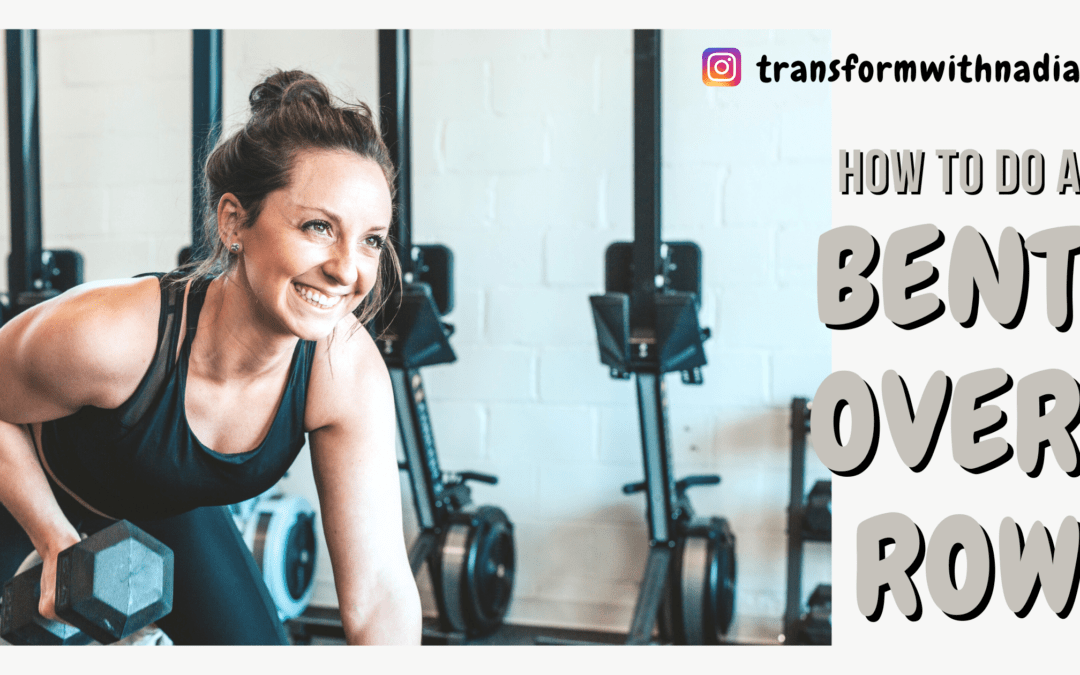 Image depicts a woman performing a dumbbell bent over row. Text on the right reads "How to do a bent over row." Instagram logo at transformwithnadia