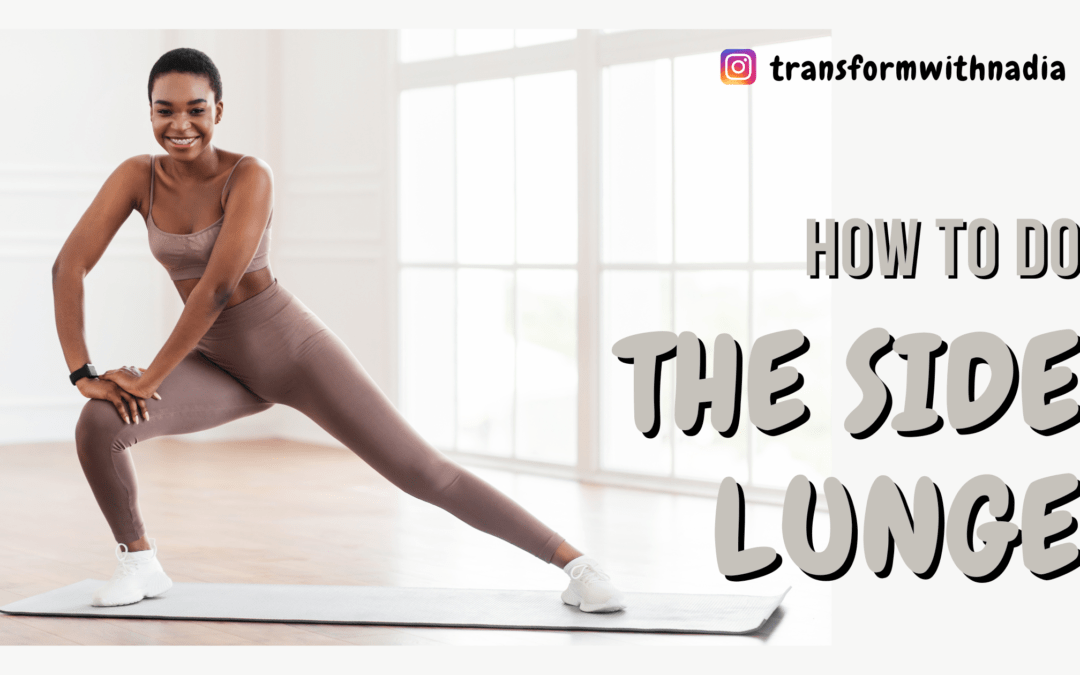 Depicts a woman performing a side lunge with text on the right "How to do the side lunge." Instagram logo at transformwithnadia.